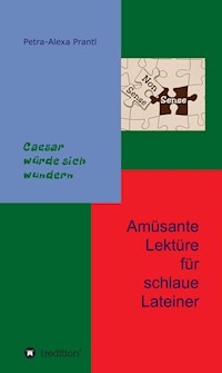 Amüsante Lektüre für schlaue Lateiner - petra-alexa prantl - ebook