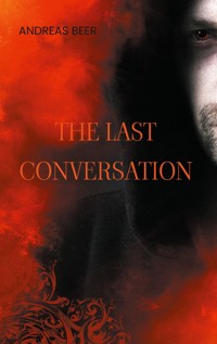 The Last Conversation - Andreas Beer - ebook