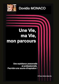 Une Vie, ma Vie, mon parcours - Dovidio Monaco - ebook