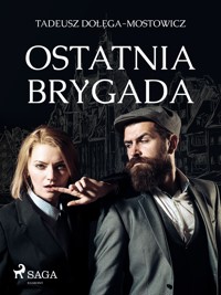 Ostatnia Brygada - Tadeusz Dołęga-Mostowicz - ebook + audiobook + książka