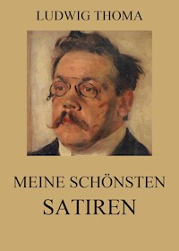 Meine schönsten Satiren -  Ludwig Thoma - ebook