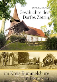 Geschichte des Dorfes Zettin im Kreis Rummelsburg in Pommern - Dirk Klingner - ebook