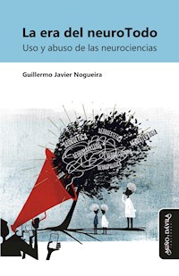 La era del neuroTodo - Guillermo Javier Nogueira - ebook