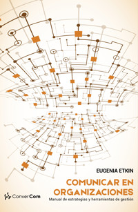 Comunicar en organizaciones - Eugenia Etkin - ebook