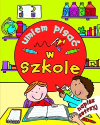 Umiem pisać: w szkole. Napisz i zetrzyj - zbiorowa praca - książka