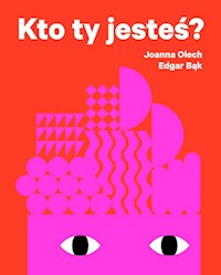 Kto ty jesteś? - Joanna Olech - książka