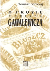O prozie Mariana Gawalewicza - Tomasz Sobieraj - ebook