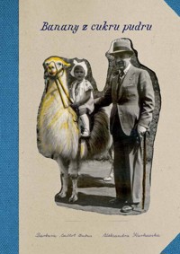 Banany z cukru pudru - Karkowska Aleksandra, Caillot-Dubus Barbara - książka