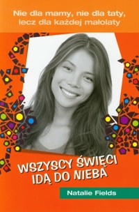 Wszyscy święci idą do nieba - Fields Natalie - książka