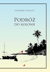 Podróż do kolonii - Czaplicki Stanisław - książka