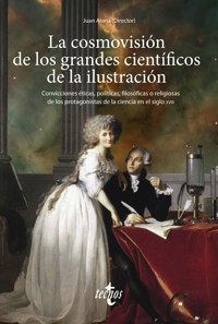 La cosmovisión de los grandes científicos de la Ilustración - Juan Arana - ebook