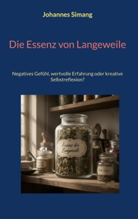 Die Essenz von Langeweile - Johannes Simang - ebook