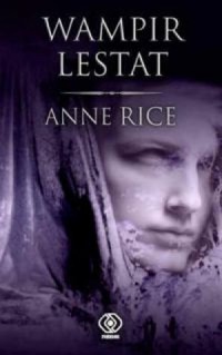Kroniki Wampirów. Tom 2. Wampir Lestat - Anne Rice - ebook