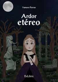 Ardor etéreo - Yumara Porras - ebook