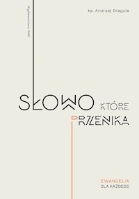 Słowo, które przenika - ks. Andrzej Draguła - ebook