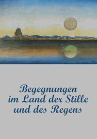 Begegnungen im Land der Stille und des Regens - Anneliese Ast - ebook