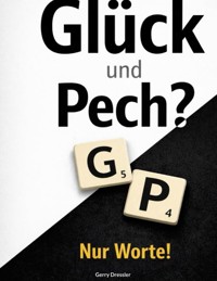Glück & Pech? Nur Worte! - Gerry Dressler - ebook