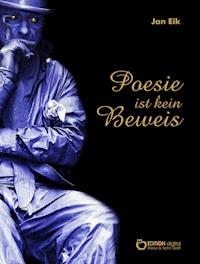Poesie ist kein Beweis - Jan Eik - ebook