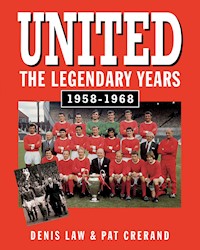 United - The Legendary Years 1958-1968 - Denis Law - ebook