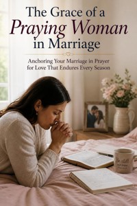 The Grace of a Praying Woman in Marriage - Deborah S. Hurd - ebook