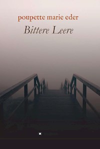 Bittere Leere - Poupette Marie Eder - ebook