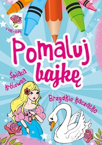 Pomaluj bajkę Śpiąca królewna Brzydkie kaczątko - Wiesław Drabik - książka