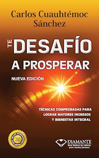 Te desafío a prosperar - Carlos Cuauhtémoc Sánchez - ebook