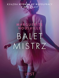 LUST. Baletmistrz – opowiadanie erotyczne - Marguerite Nousville - ebook + audiobook