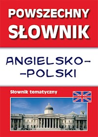 Powszechny słownik angielsko-polski Słownik tematyczny - Nojszewska Justyna, Strzeszewska Anna - książka