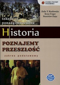 Historia Poznajemy przeszłość Podręcznik Zakres podstawowy - Kozłowska Zofia T., Unger Irena, Zając Stanisław - książka