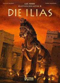 Mythen der Antike: Die Ilias (Graphic Novel) - Luc Ferry - ebook