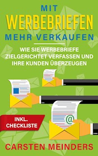 Mit Werbebriefen mehr verkaufen - Carsten Meinders - ebook