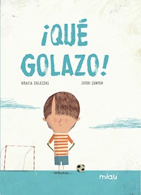 ¡Qué golazo! - Gracia Iglesias - ebook