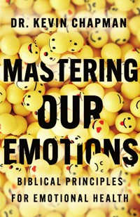 Mastering Our Emotions - Kevin Chapman - ebook