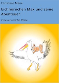 Eichhörnchen Max und seine Abenteuer - Christiane Marie - ebook