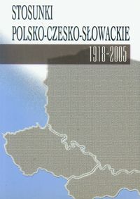 Stosunki polsko-czesko-słowackie 1918-2005 -  - książka