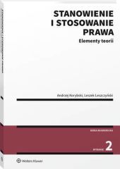 Stanowienie i stosowanie prawa. Elementy teorii - Andrzej Korybski, Leszek Leszczyński - książka