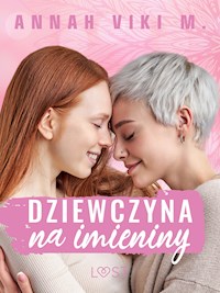 Dziewczyna na imieniny – lesbijskie opowiadanie erotyczne - Annah Viki M - ebook + audiobook