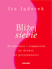 Bliżej siebie - Iza Jąderek - ebook