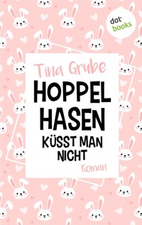 Hoppelhasen küsst man nicht - Tina Grube - ebook