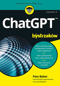 ChatGPT dla bystrzaków. Wydanie II - Pam Baker - książka