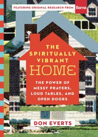 The Spiritually Vibrant Home - Don Everts - ebook