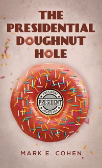 The Presidential Doughnut Hole - Mark E. Cohen - ebook