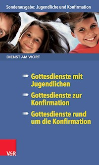 Dienst am Wort Sonderausgabe Jugendliche und Konfirmation - Gabriele Persch - ebook