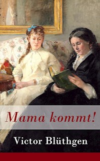 Mama kommt! - Victor Blüthgen - ebook