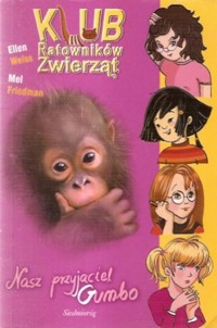 Klub Ratowników Zwierząt. Nasz przyjaciel Gumbo - Mel Friedman, Ellen Weiss - ebook
