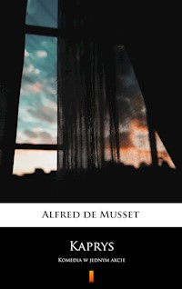 Kaprys. Komedia w jednym akcie - Alfred de Musset - ebook