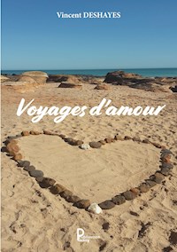 Voyages d'amour - Vincent DESHAYES - ebook