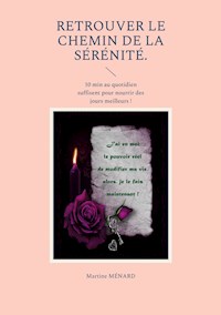 Retrouver le chemin de la sérénité - Martine Ménard - ebook