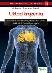 Medycyna holistyczna. Tom VI. Układ krążenia - Rosina Sonnenschmidt - ebook